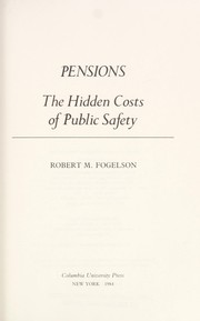 Pensions, the hidden costs of public safety /