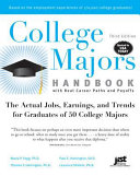 College majors handbook : with real career paths and payoffs : the actual jobs, earnings, and trends for graduates of 50 college majors  /