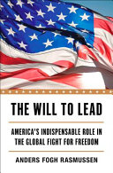 The will to lead : America's indispensable role in the global fight for freedom /