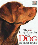 The new encyclopedia of the dog /