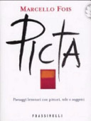 Picta : [paesaggi letterari con pittori, tele e soggetti] /