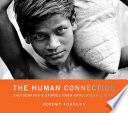 The human connection : photographs & stories from Bangladesh & Nepal /
