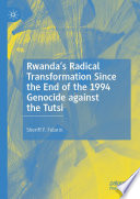 Rwanda's Radical Transformation Since the End of the 1994 Genocide against the Tutsi /