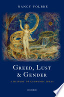 Greed, lust & gender : a history of economic ideas /