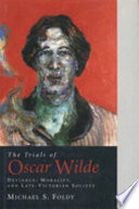 The trials of Oscar Wilde : deviance, morality, and late-Victorian society /