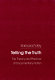 Telling the truth : the theory and practice of documentary fiction /