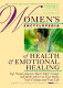 Women's encyclopedia of health & emotional healing : top women doctors share their unique self-help advice on your body, your feelings and your life /