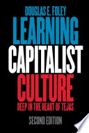 Learning capitalist culture : deep in the heart of Tejas /