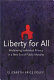 Liberty for all : reclaiming individual privacy in a new era of public morality /