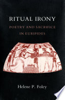 Ritual irony : poetry and sacrifice in Euripides /