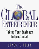 The global entrepreneur : taking your business international /