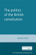 The politics of the British constitution /