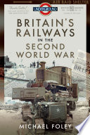 Britain's railways in the Second World War.