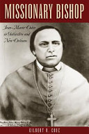 Missionary bishop : Jean-Marie Odin in Galveston and New Orleans /