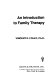 An introduction to family therapy /