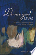 Damaged lives : Southern & Caribbean narrative from Faulkner to Naipaul /