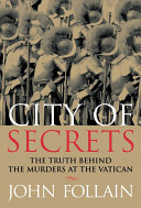 City of secrets : the truth behind the murders at the Vatican /