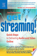 Get streaming! : quick steps to delivering audio and video online /