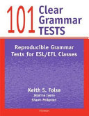 101 clear grammar tests : reproducible grammar tests for ESL/EFL classes /