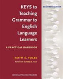 Keys to teaching grammar to English language learners : a practical handbook /