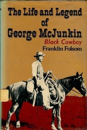 The life and legend of George McJunkin : Black cowboy.