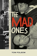 The mad ones : crazy Joe Gallo and the revolution at the edge of the underworld /