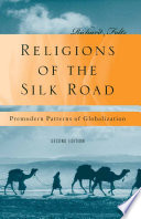 Religions of the Silk Road : Premodern Patterns of Globalization /