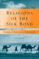 Religions of the Silk Road : overland trade and cultural exchange from antiquity to the fiftenth century /