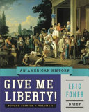 Give me liberty! : an American history /