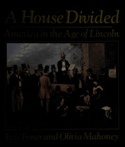 A house divided : America in the age of Lincoln /