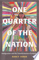 One quarter of the nation : immigration and the transformation of America /