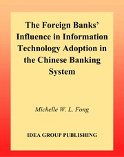 The foreign banks' influence in information technology adoption in the Chinese banking system /