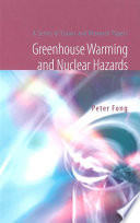 Greenhouse warming and nuclear hazards : a series of essays and research papers /
