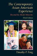 The contemporary Asian American experience : beyond the model minority /