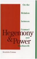 Hegemony and power : on the relation between Gramsci and Machiavelli /