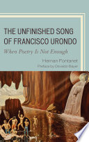 The unfinished song of Francisco Urondo : when poetry is not enough /