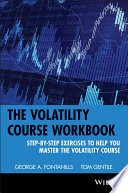 The volatility course workbook : step-by-step exercises to help you master The volatility course /