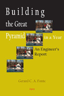 Building the Great Pyramid in one year : an engineer's report /