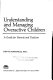 Understanding and managing overactive children : a guide for parents and teachers /