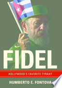 Fidel : Hollywood's favorite tyrant /
