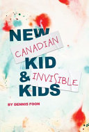 New Canadian kid ; & Invisible kids /