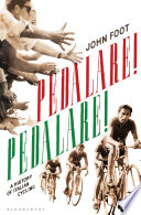 Pedalare! Pedalare! : a history of Italian cycling /