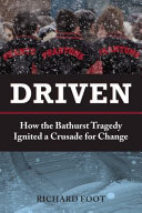 Driven : how the Bathurst tragedy ignited a crusade for change /