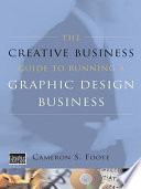 The creative business guide to running a graphic design business /