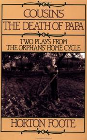 Cousins ; and, The death of Papa : the final two plays of The orphans' home cycle /