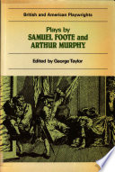 Plays by Samuel Foote and Arthur Murphy /