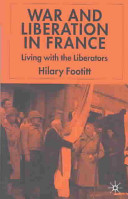 War and liberation in France : living with the liberators /