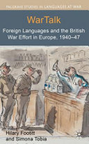 Wartalk : foreign languages and the British war effort in Europe, 1940-47 /