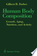 Human Body Composition : Growth, Aging, Nutrition, and Activity /