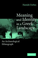 Meaning and identity in a Greek landscape : an archaeological ethnography /